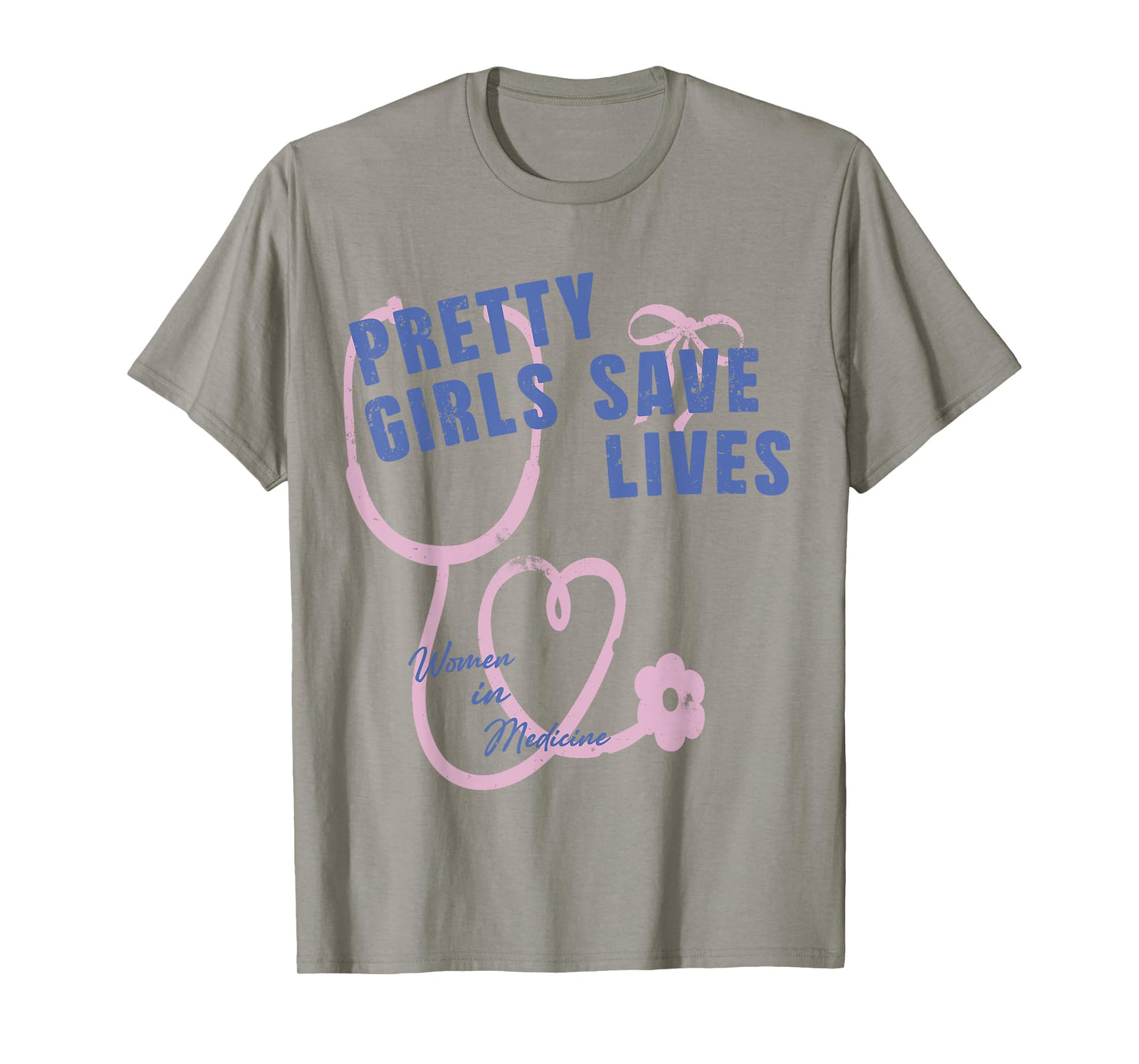 Pretty Girls Save lives Nursing week Nurse Appreciation T-Shirt