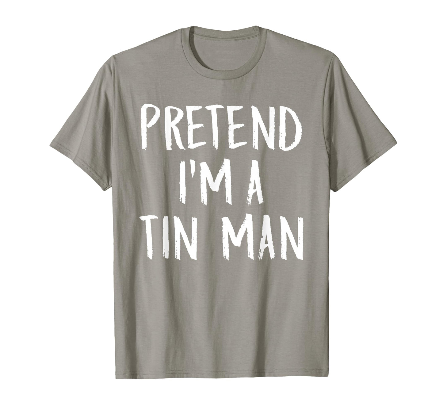 Pretend I'm A Tin Man Family Funny Halloween Party Costume T-Shirt
