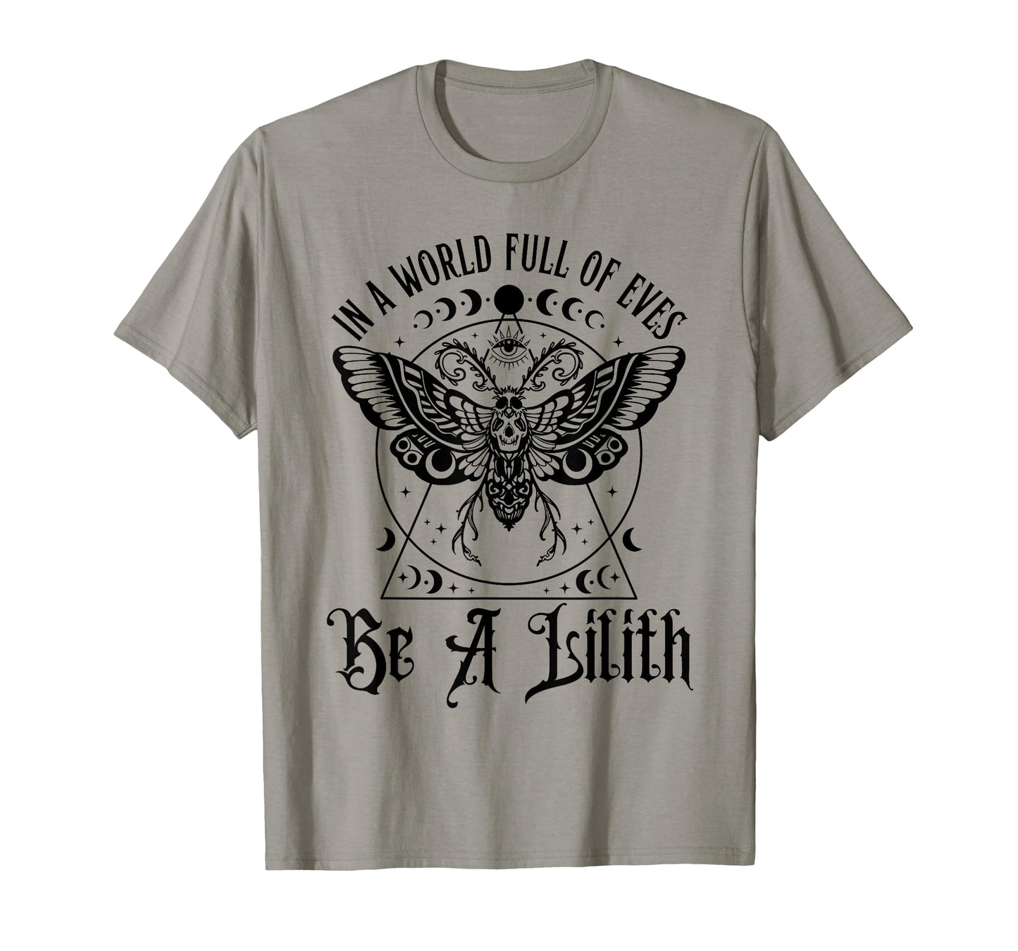 In A World Full Of Eves Be A Lilith T-Shirt