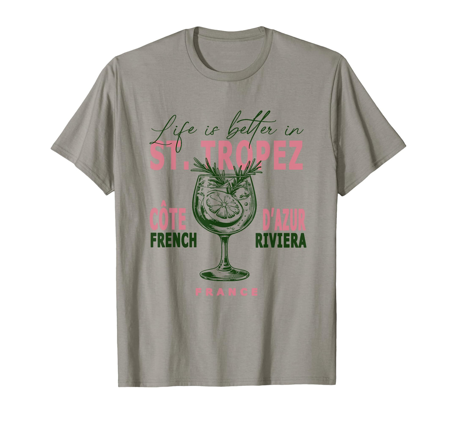 St. Tropez Life Is Better In Saint Tropez French Riviera T-Shirt