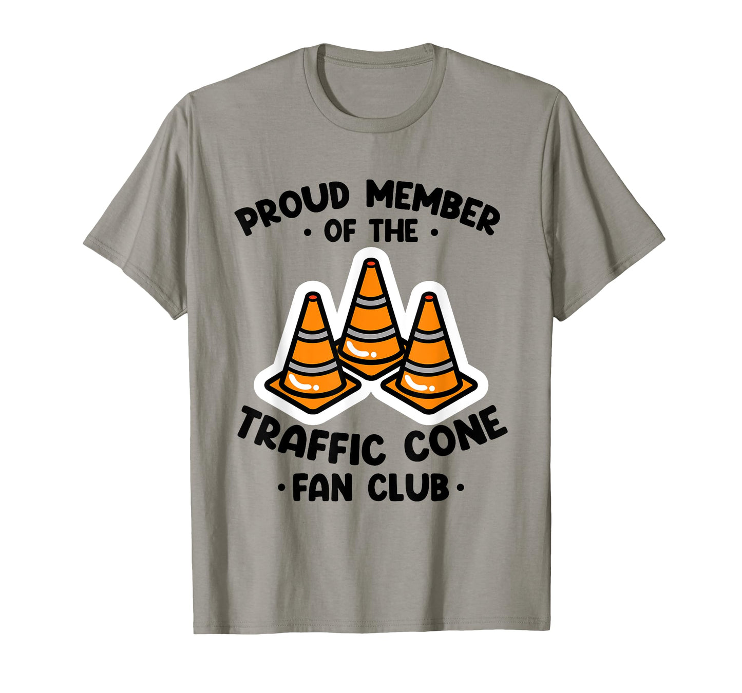 Proud Member Of The Traffic Cone Fan Club Highway Cones T-Shirt