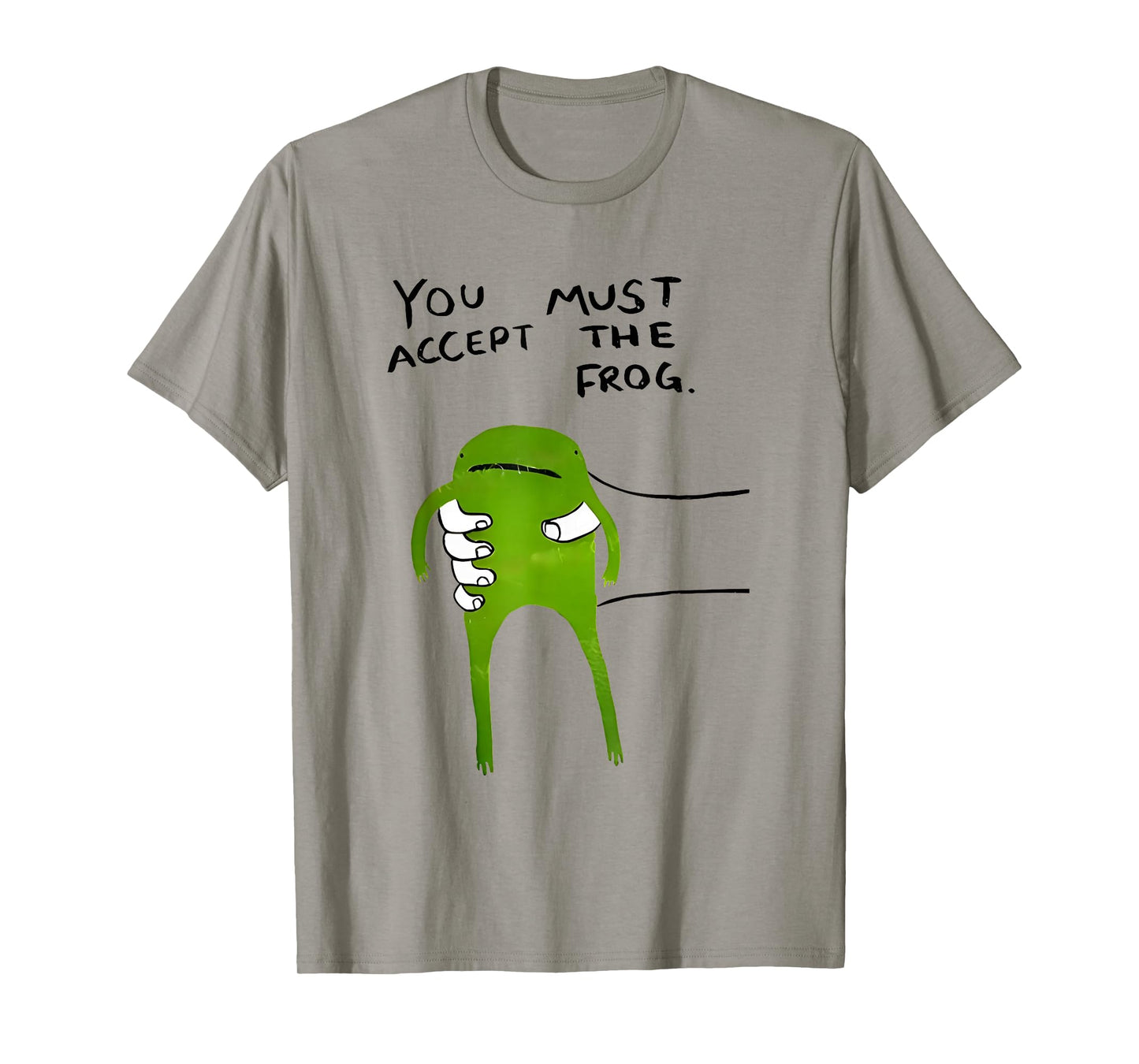 You Must Accept The Frog Funny Meme T-Shirt