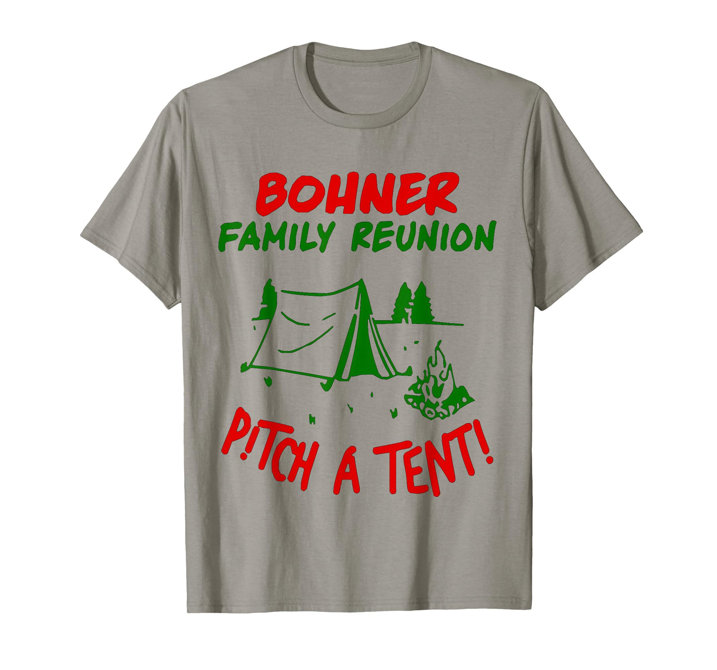 Bohner Family Reunion Pitch A Tent Men & Womens T-Shirt