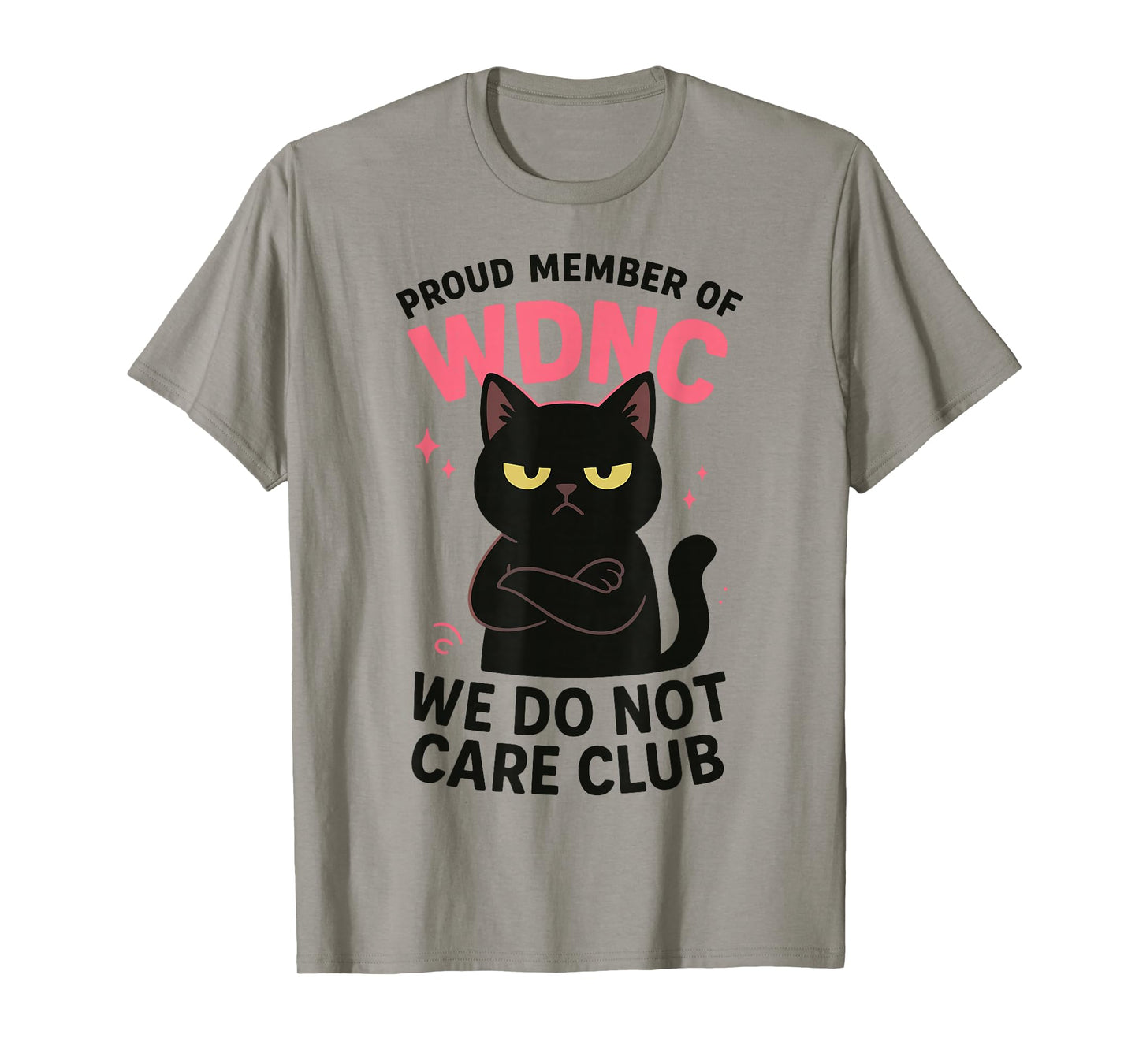 Funny WDNC Club Cat We Do Not Care Attitude T-Shirt