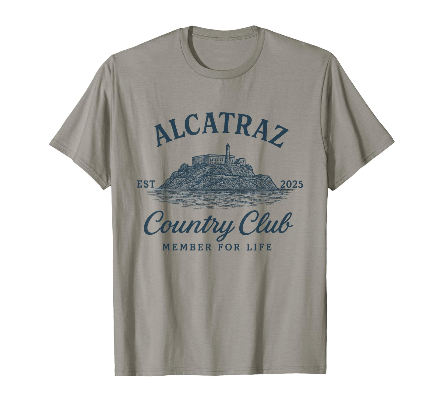 Alcatraz Island Country Club Member for Life T-Shirt
