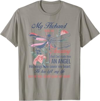 My Husband was so Amazing that God made him an Angel T-Shirt