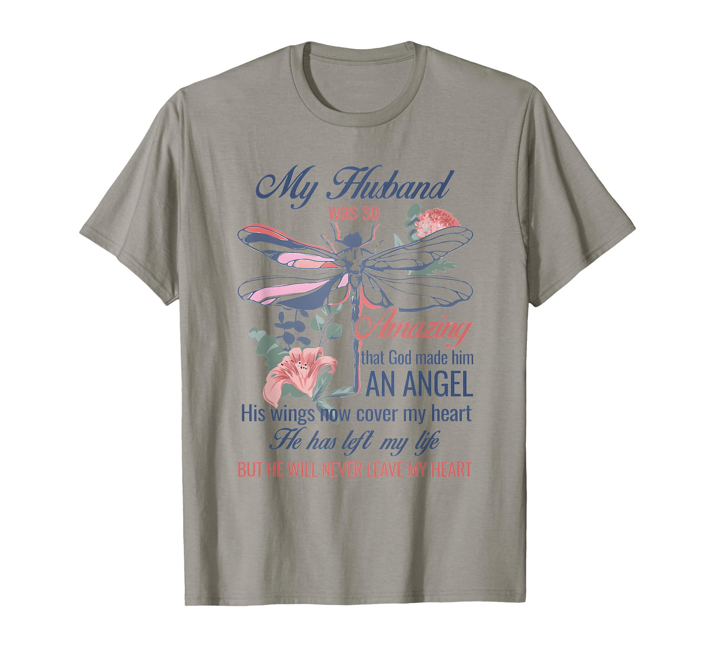 My Husband was so Amazing that God made him an Angel T-Shirt