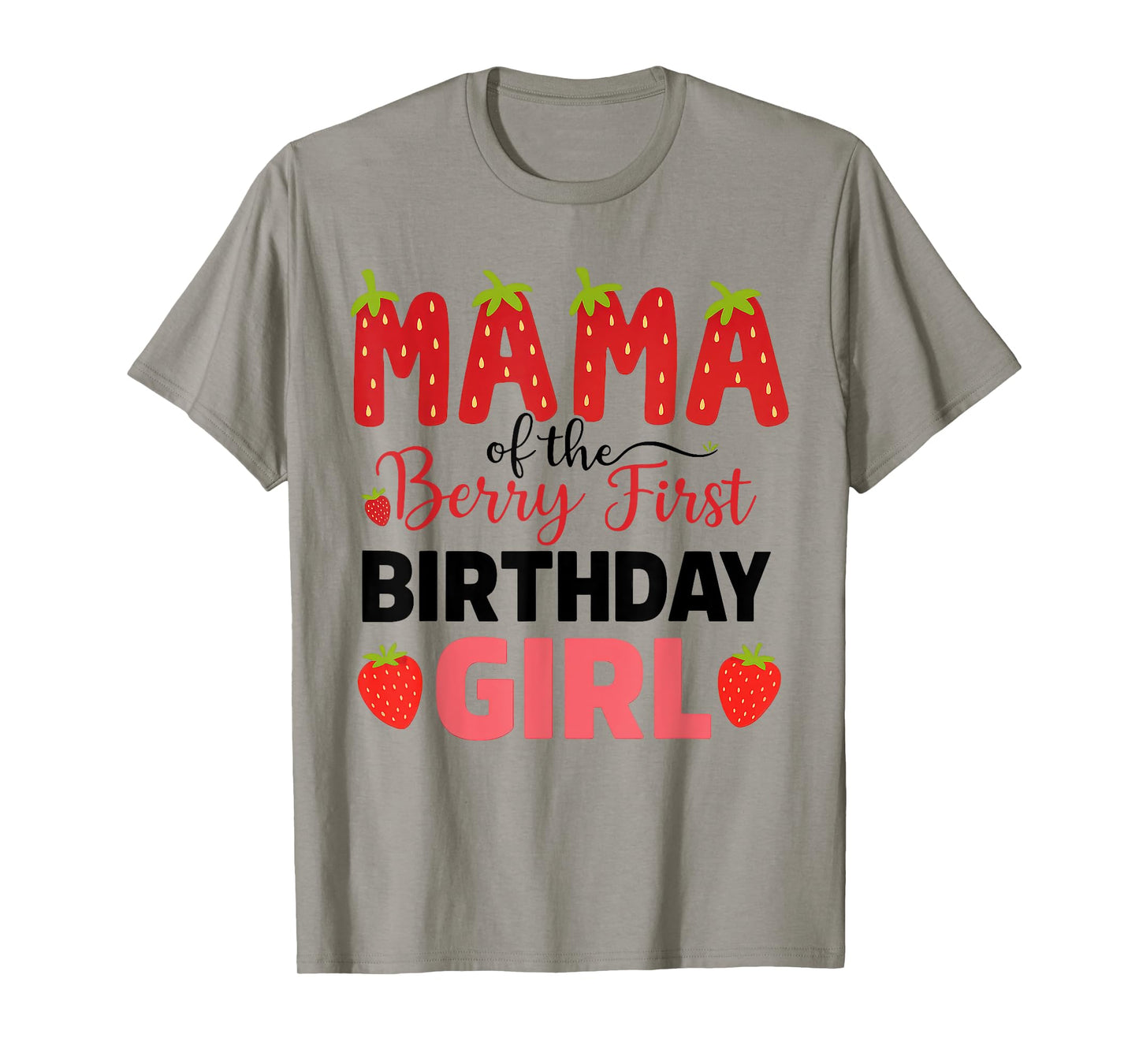 Mama Of The Berry First Birthday Of Girl Strawberry Mom T-Shirt