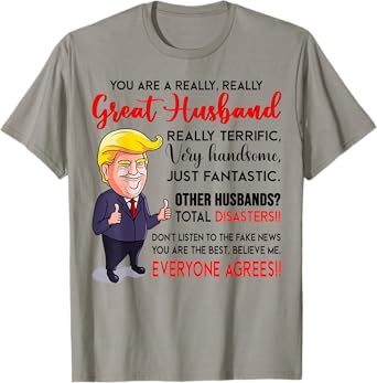 Funny Donald Trump You're A Really Great Husband T-Shirt