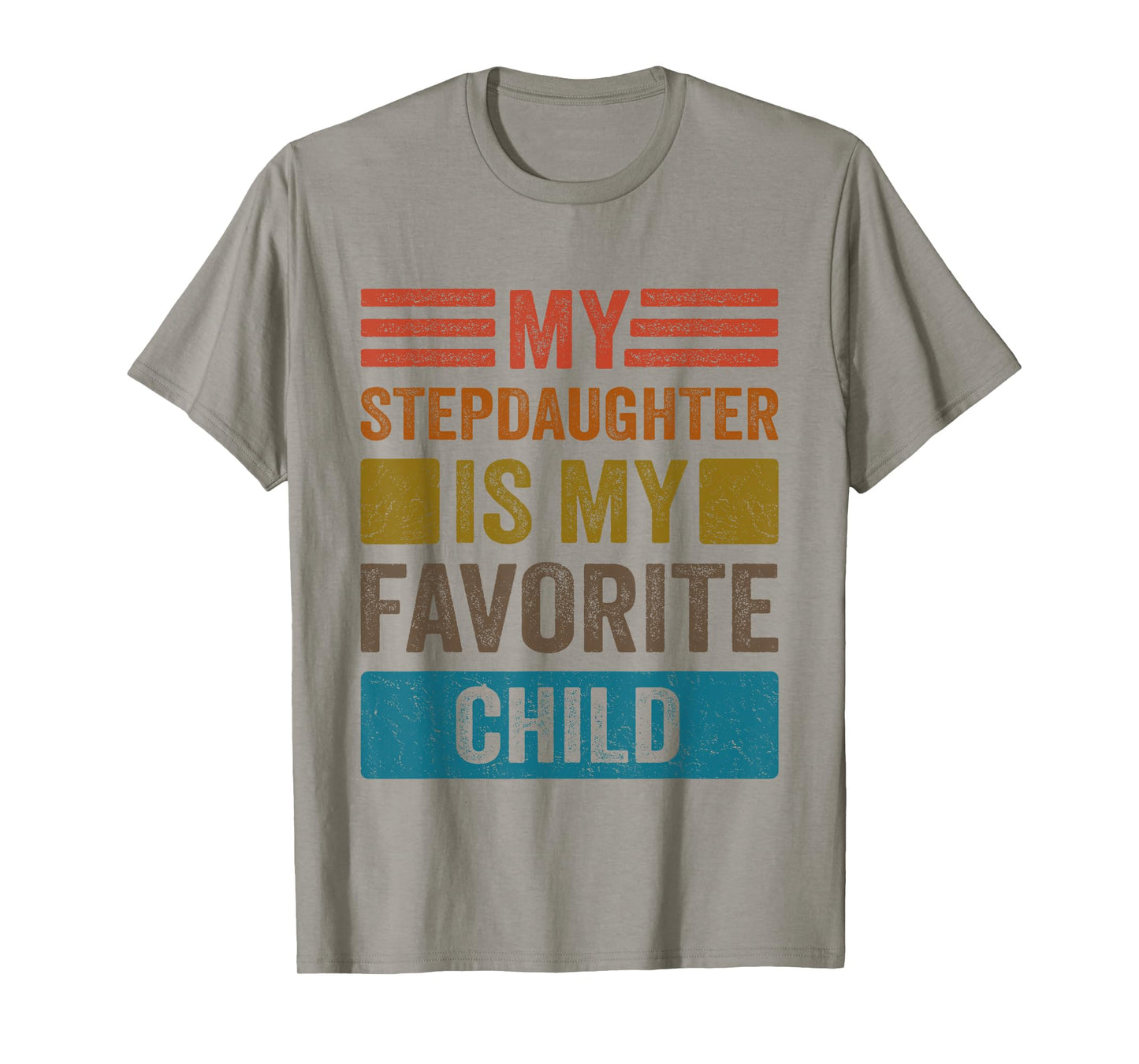 My Stepdaughter Is My Favorite Child Funny Stepmom Stepdad T-Shirt
