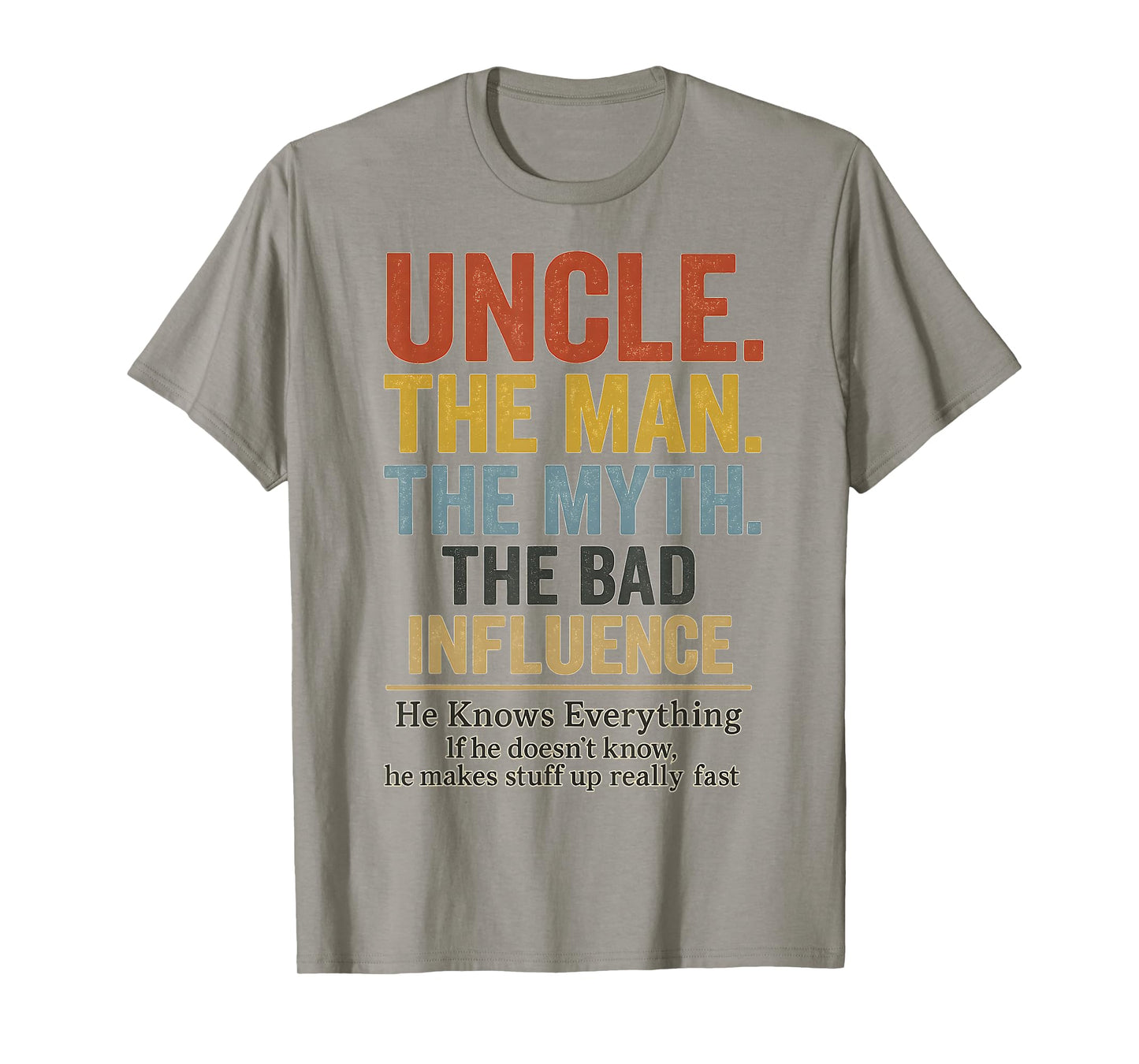 Uncle The Man The Myth The Bad Influence T-Shirt