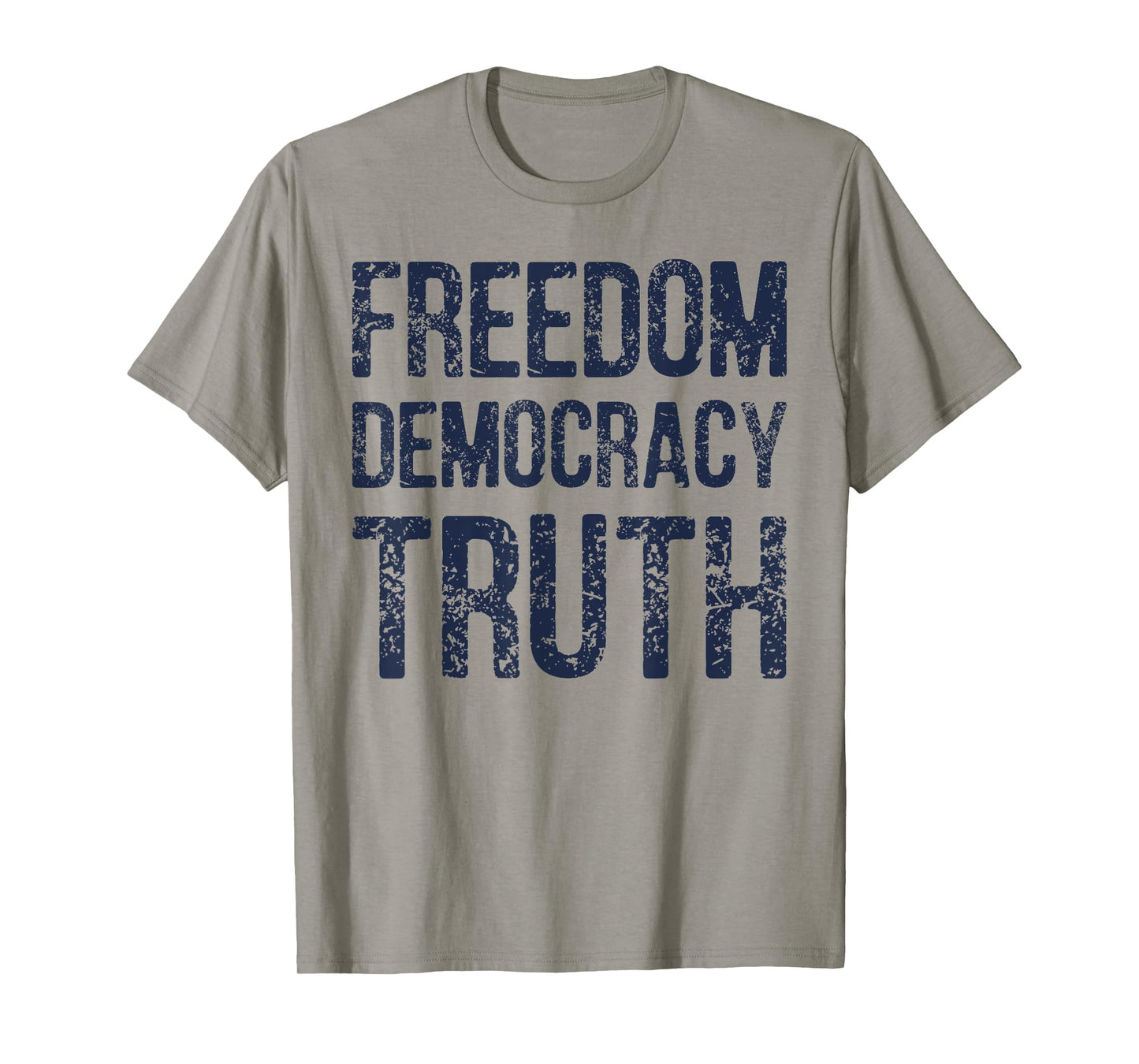 Freedom Democracy Truth Distressed T-Shirt