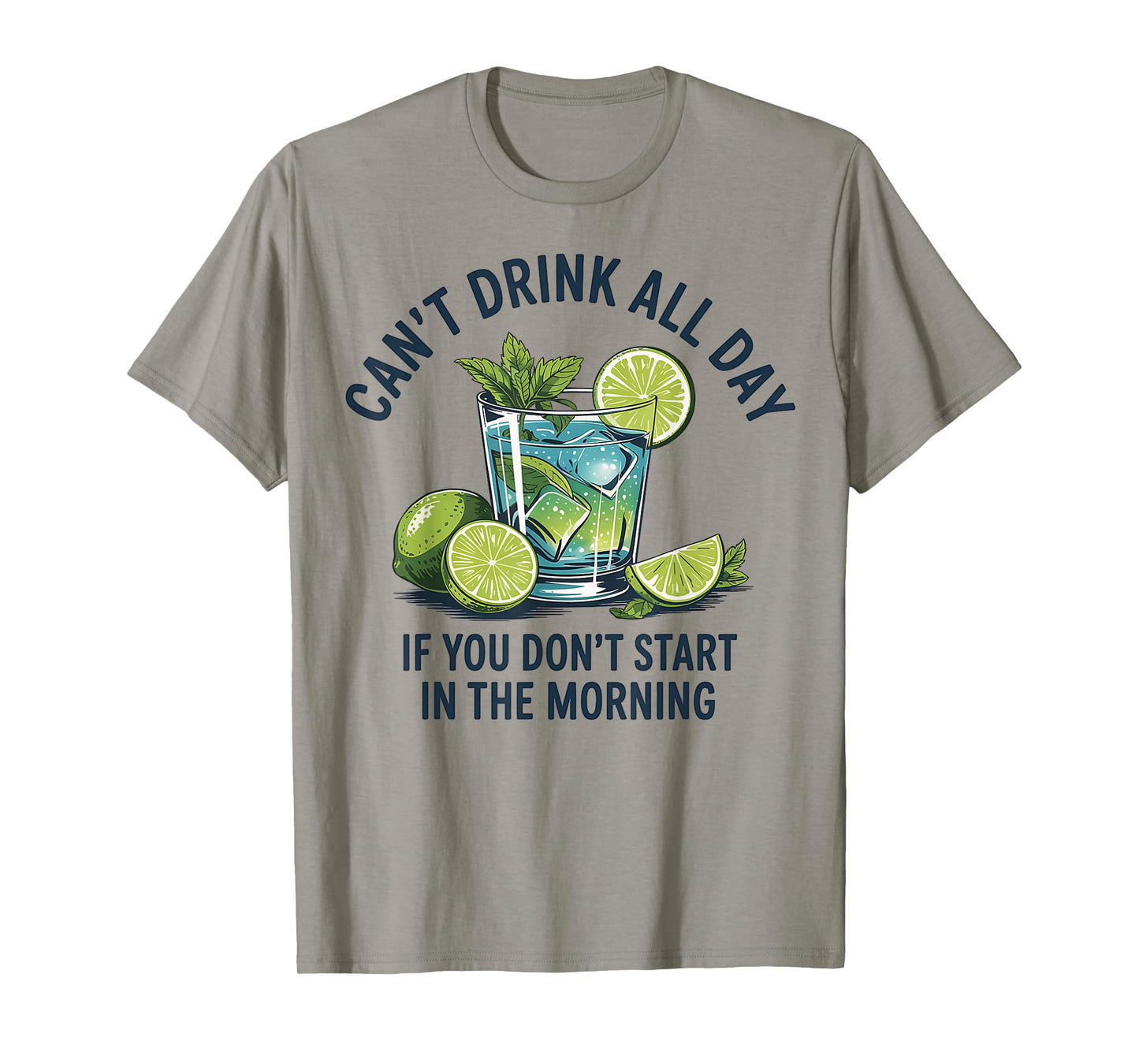 Cant Drink All Day If You Don't Start In The Morning T-Shirt