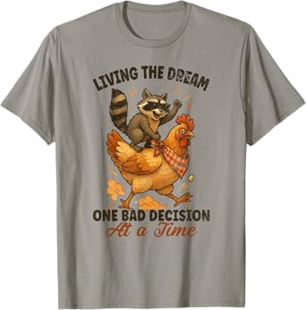 Living The Dream One Bad Decision At a Time Raccoon Cowboy T-Shirt