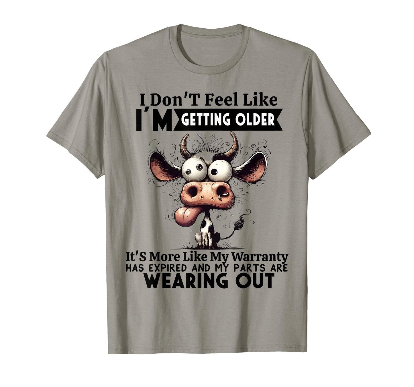 I Don't Feel Like I'm Getting Older It's More Like Warranty T-Shirt