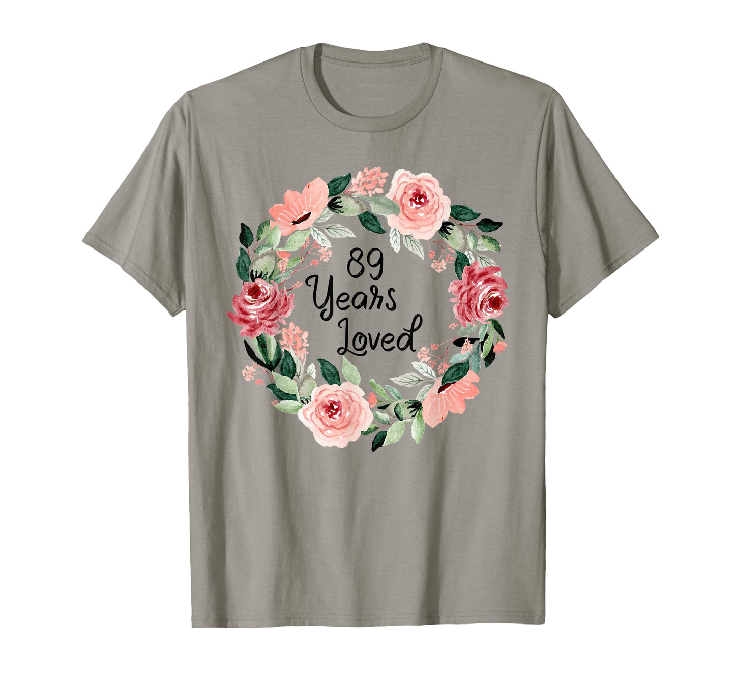 89 Years Loved Women Men 89 Years Old 89th Birthday T-Shirt