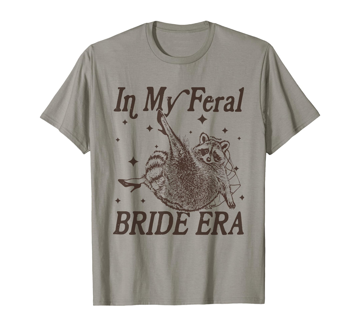 In My Feral Bride Era Funny Engagement Wedding Bride Raccoon T-Shirt