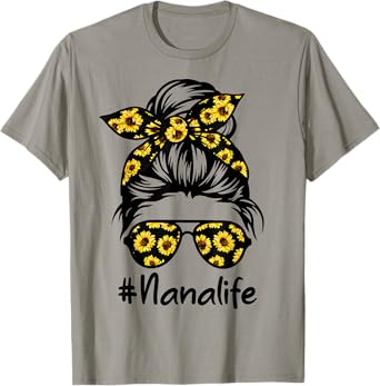 Classy Nana Life with Sunflower Messy Bun Mother's Day T-Shirt