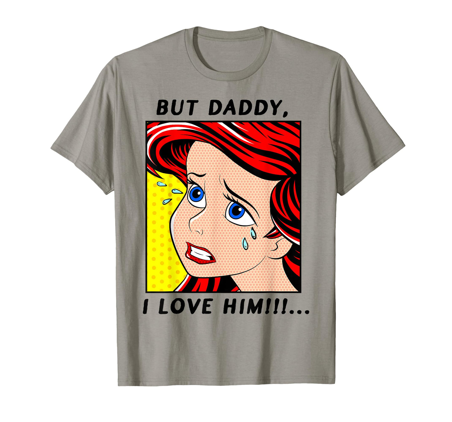 Disney The Little Mermaid Ariel But Daddy I Love Him Comic T-Shirt