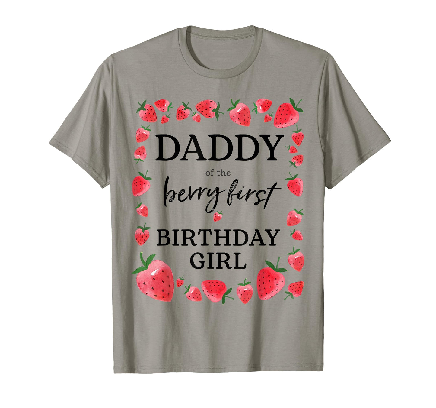 Daddy of The Berry First Birthday Girl Sweet One Strawberry T-Shirt