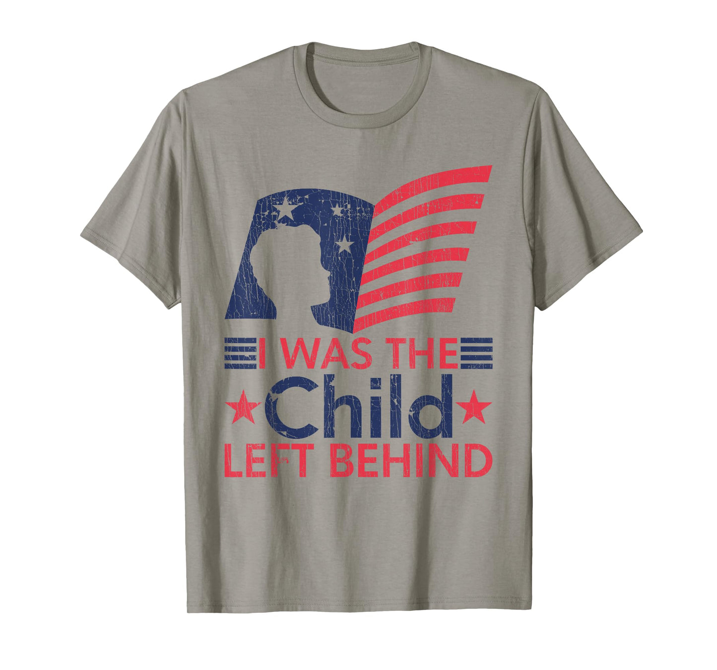 I Was The Child Left Behind Funny Education T-Shirt