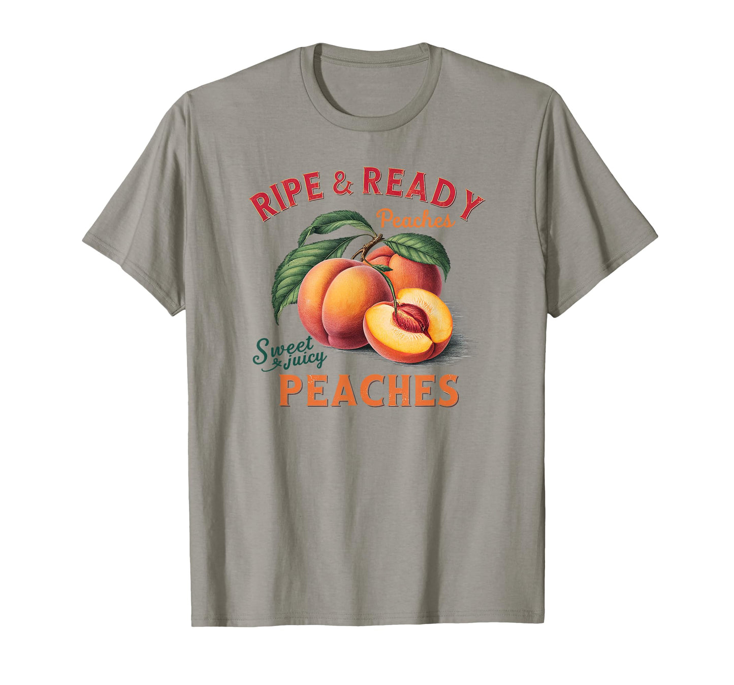 Ripe and Ready Peaches Sweet And Juicy Peaches Lover T-Shirt