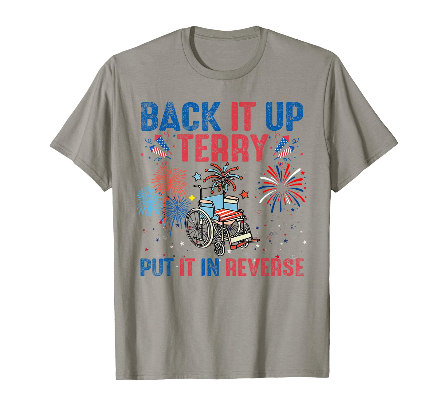Back It Up Terry Put It In Reverse Firework Flag 4th Of July T-Shirt