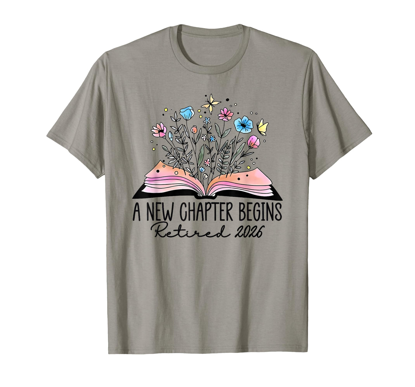 floral book a new chapter begins retired 2026 retirement T-Shirt