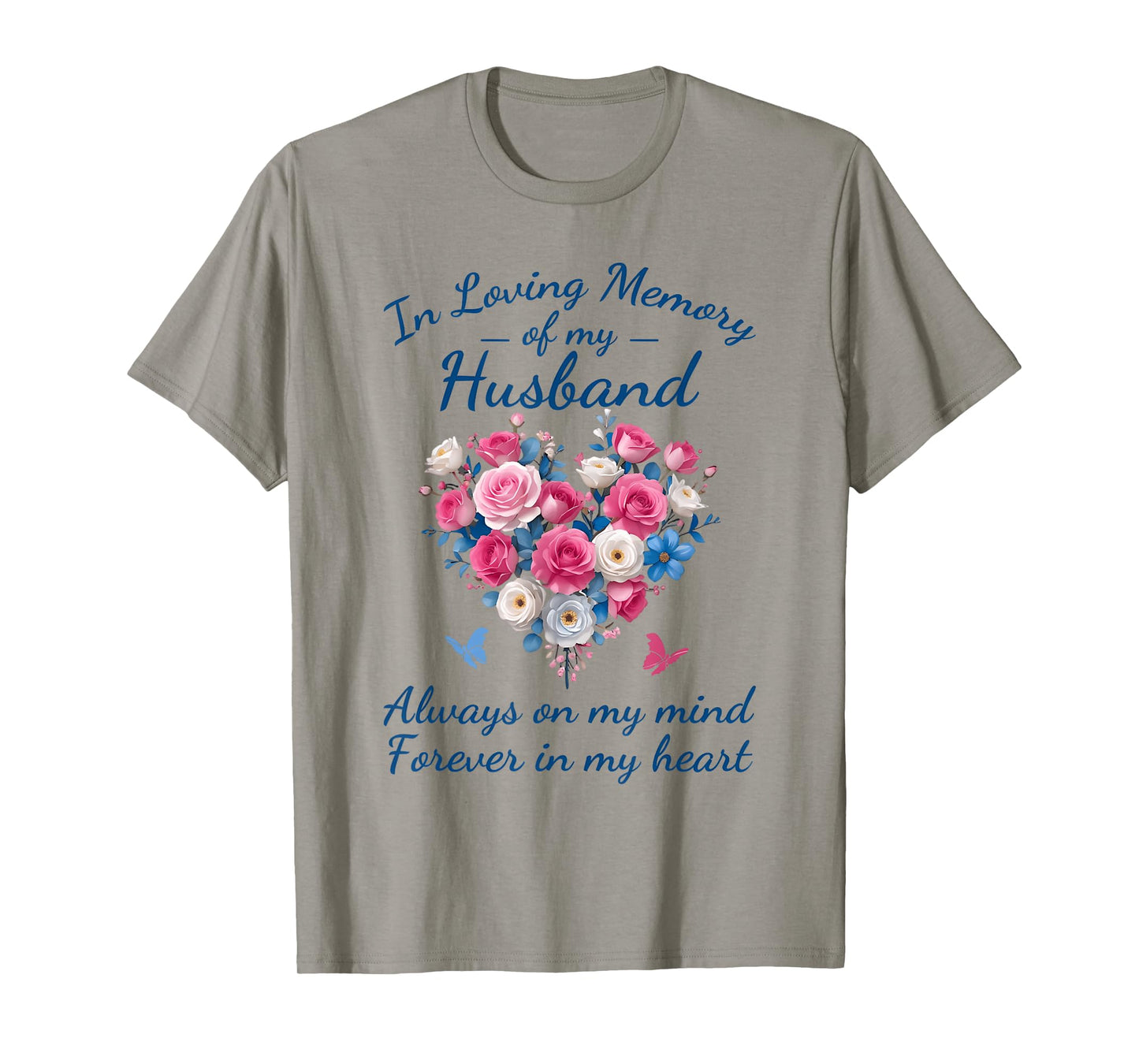 In loving memory of my Husband Always on my mind T-Shirt