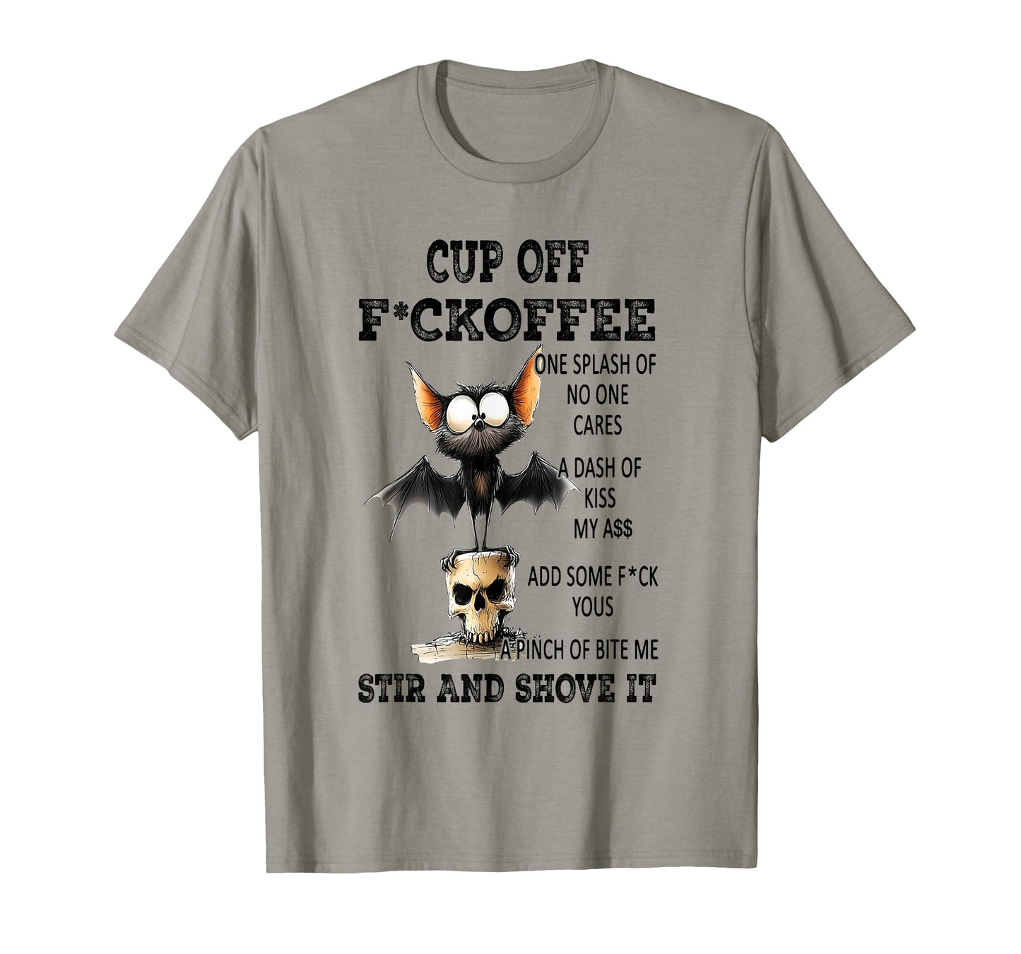 Cup of Fckoffee One Splash of No One Cares A Dash of Kiss T-Shirt