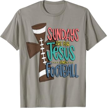 Sundays Are For Jesus And Football T-Shirt