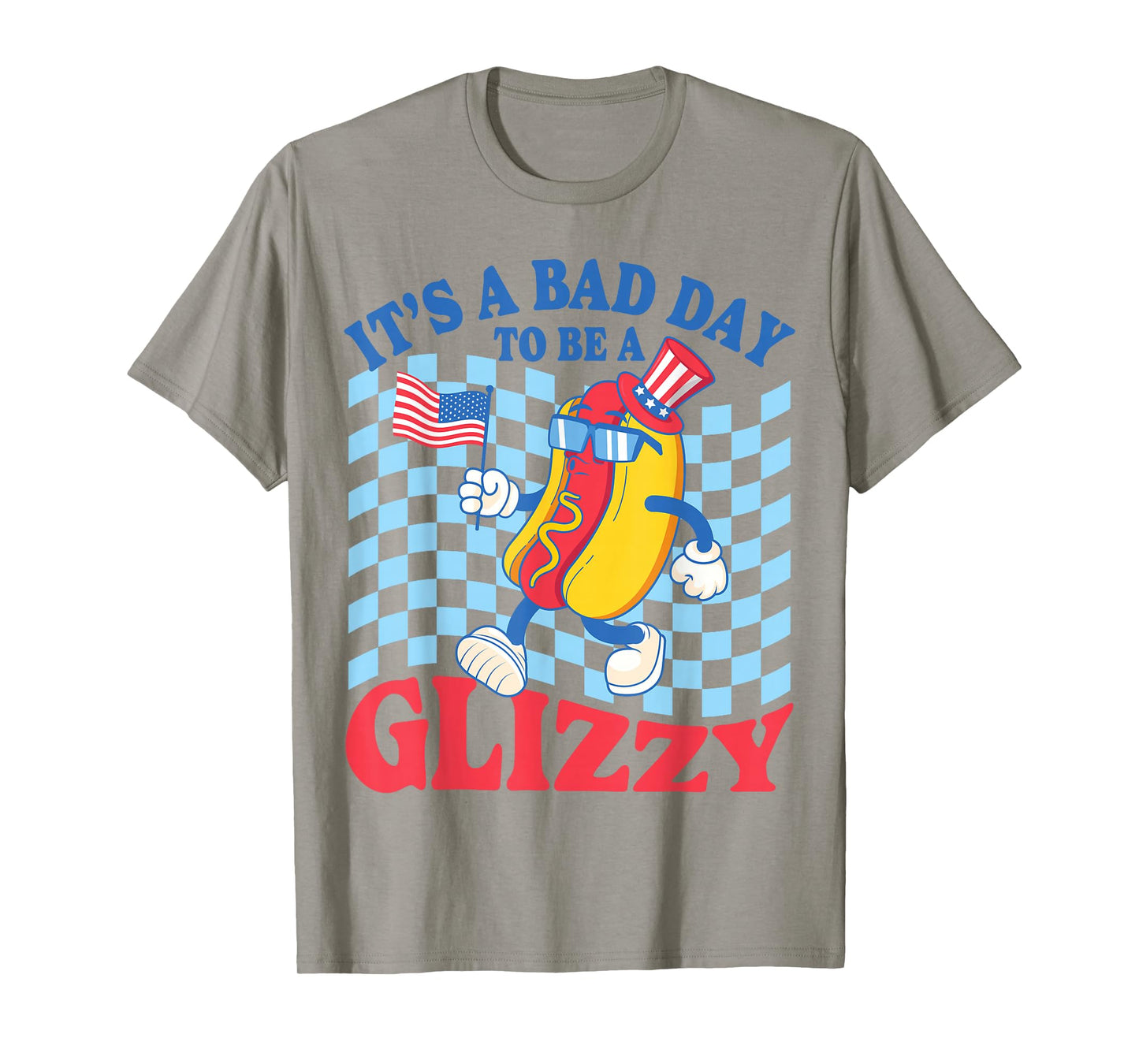 It's A Bad Day To Be A Glizzy Hot Dogs Funny 4th Of July T-Shirt