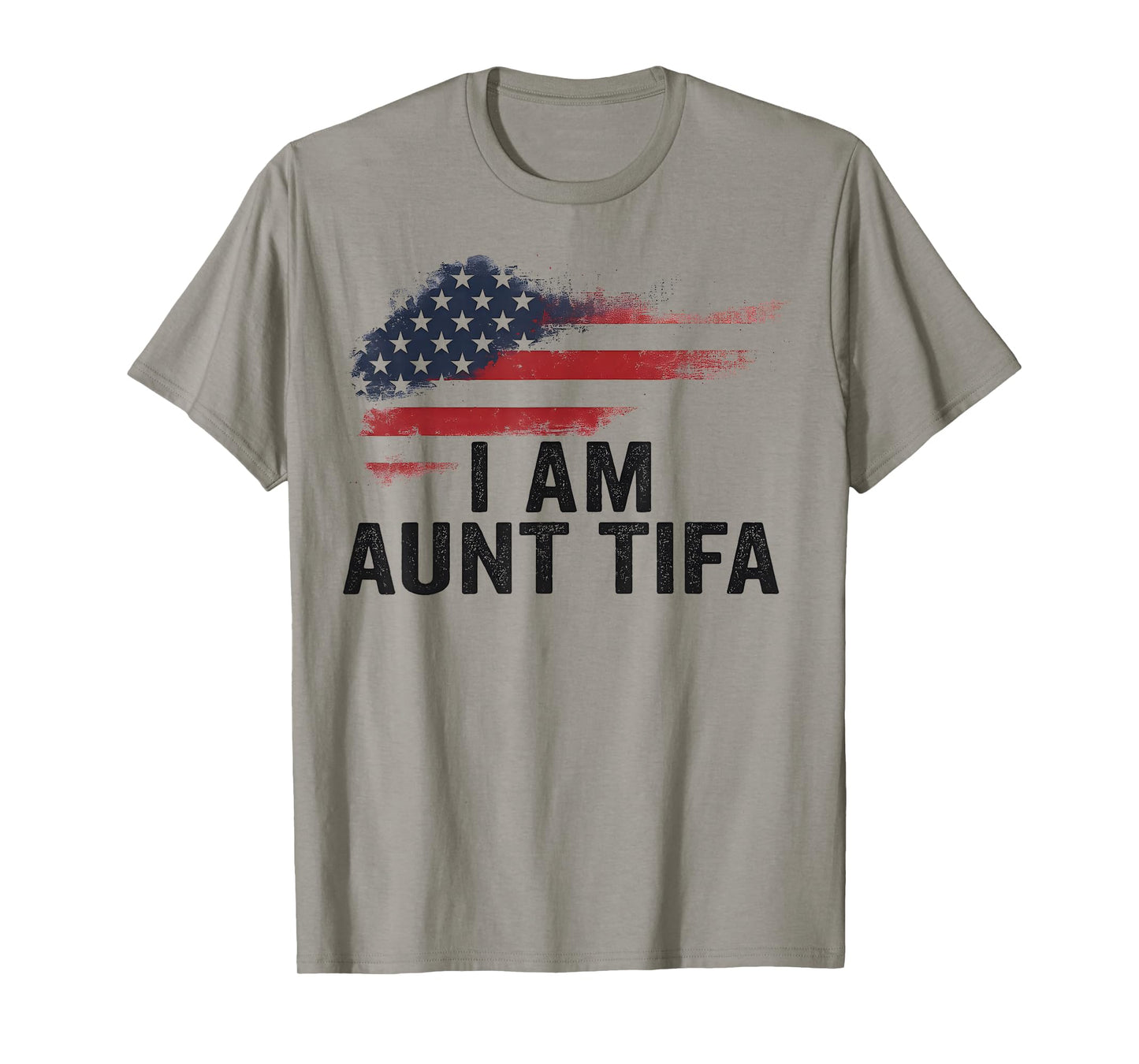 I Am Aunt Tifa Funny Political Humor T-Shirt