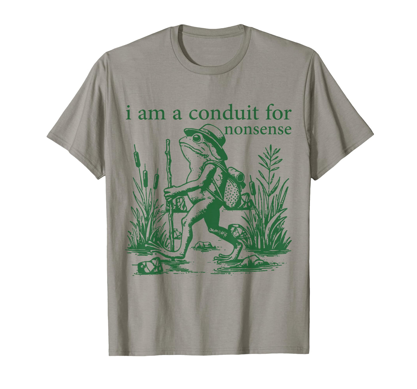 Funny Frog Meme I Am A Conduit For Nonsense Cool Men Women T-Shirt