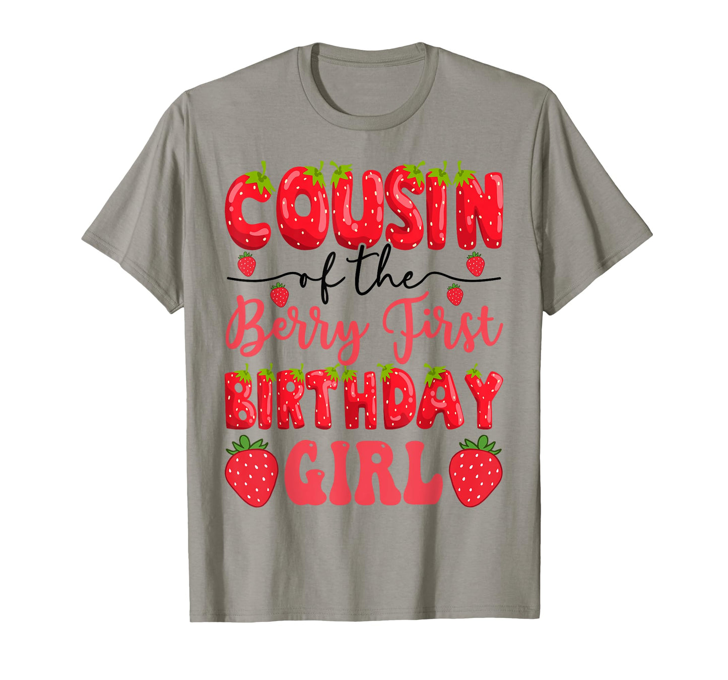 Cousin Of The Berry First Birthday Girl Strawberry Lover T-Shirt