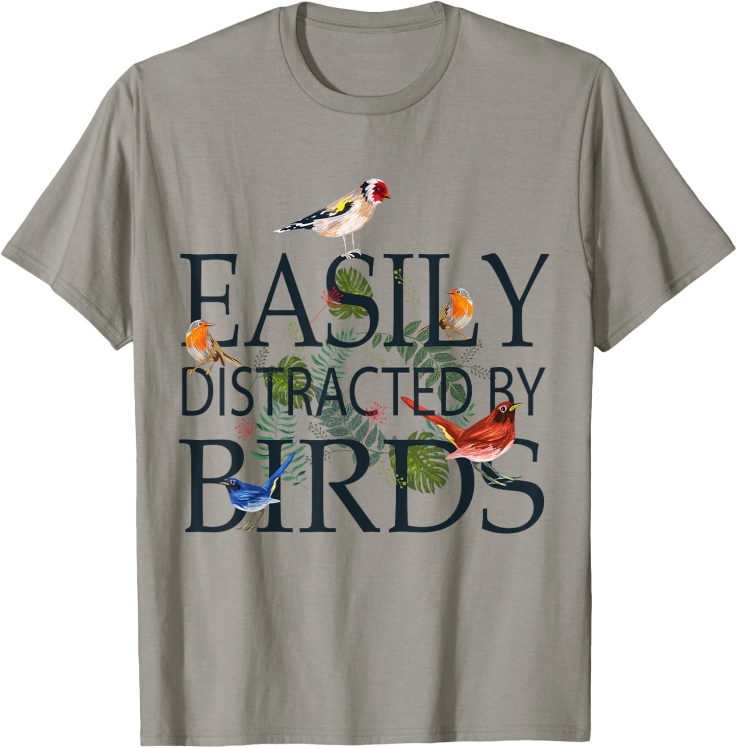 Bird Lovers Gifts For Women Men | EASILY DISTRACTED BY BIRDS T-Shirt
