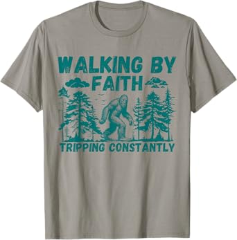 Walking By Faith Tripping Constantly T-Shirt