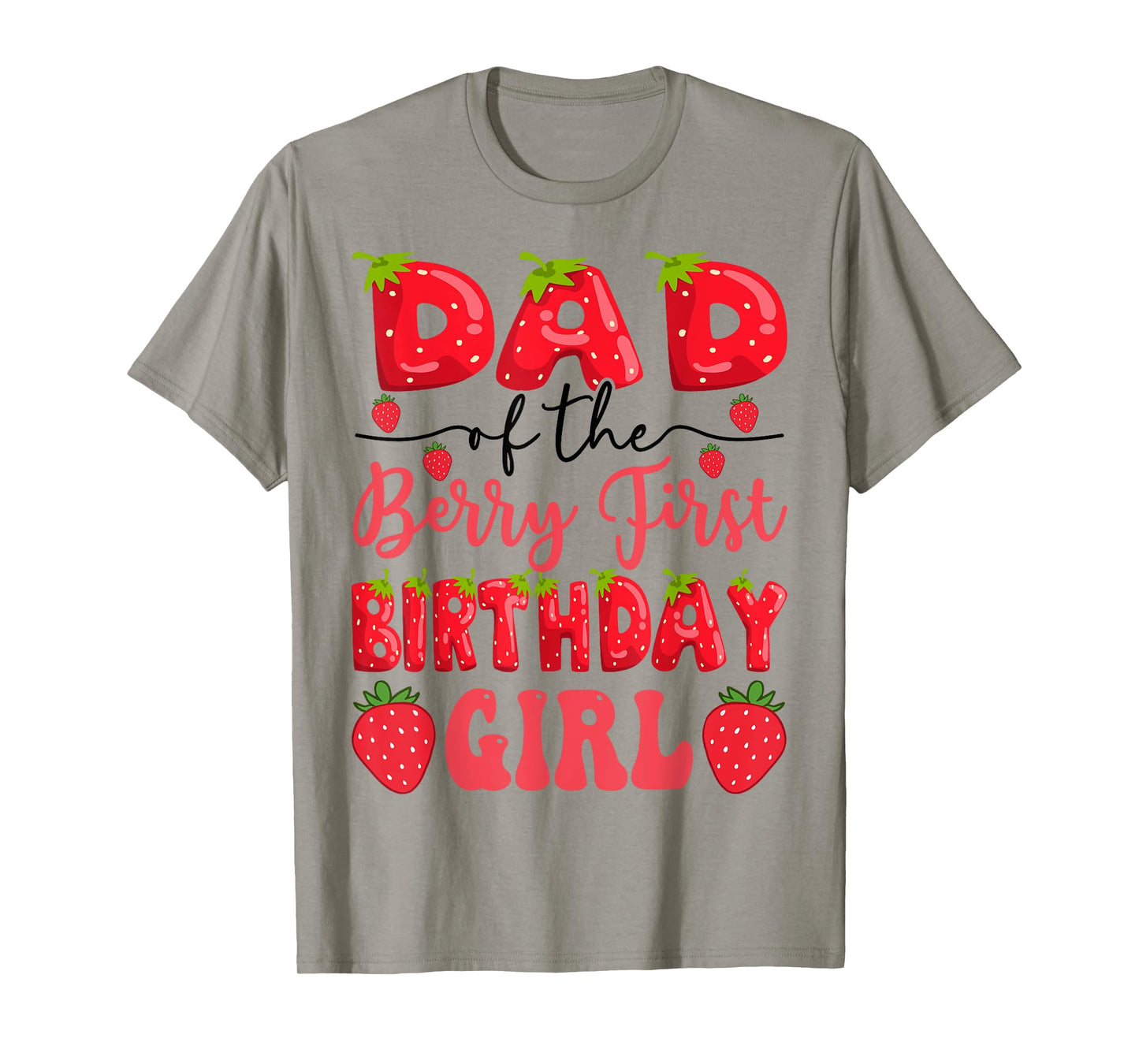 Dad Of The Berry First Birthday Girl Strawberry Lover T-Shirt