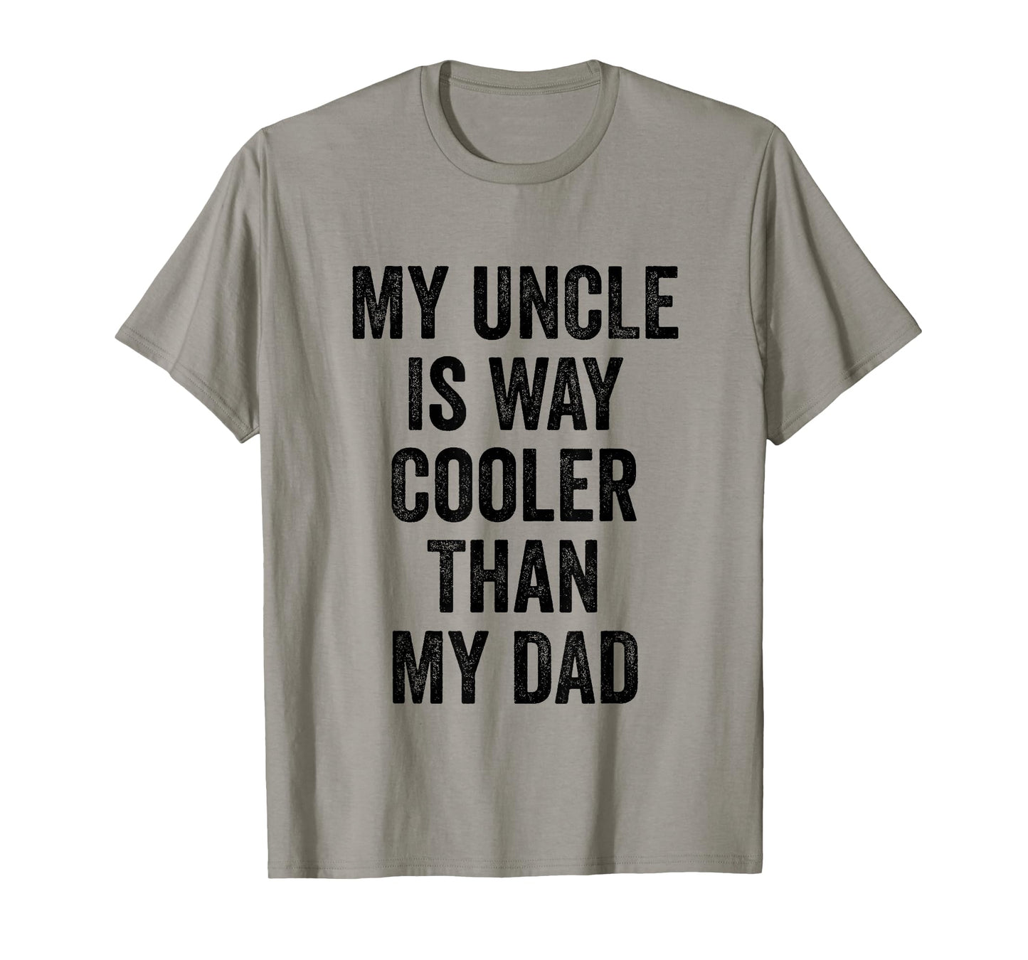 My Uncle Is Way Cooler Than My Dad T-Shirt