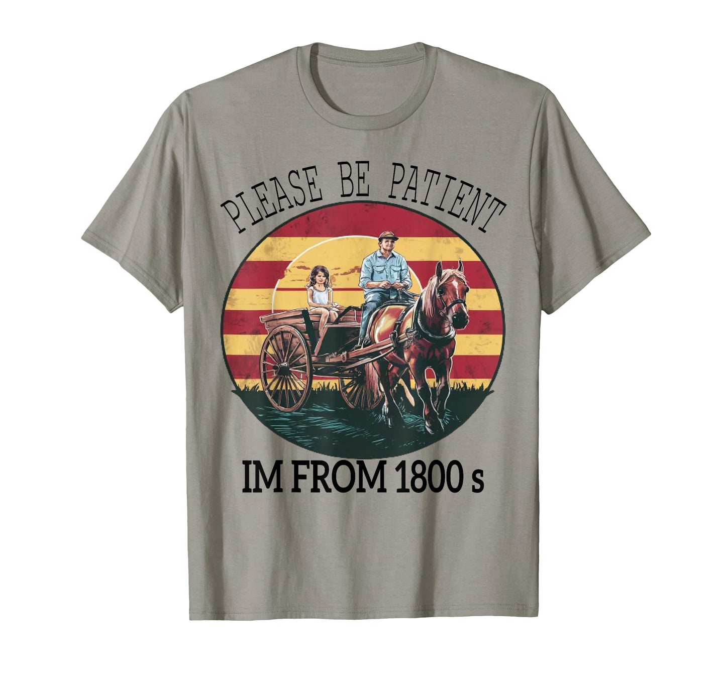 funny Please Be Patient I'm From The 1900s ,1880s Vintage T-Shirt