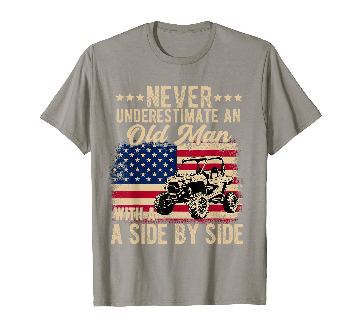 never underestimate an old man with a side by side UTV T-Shirt