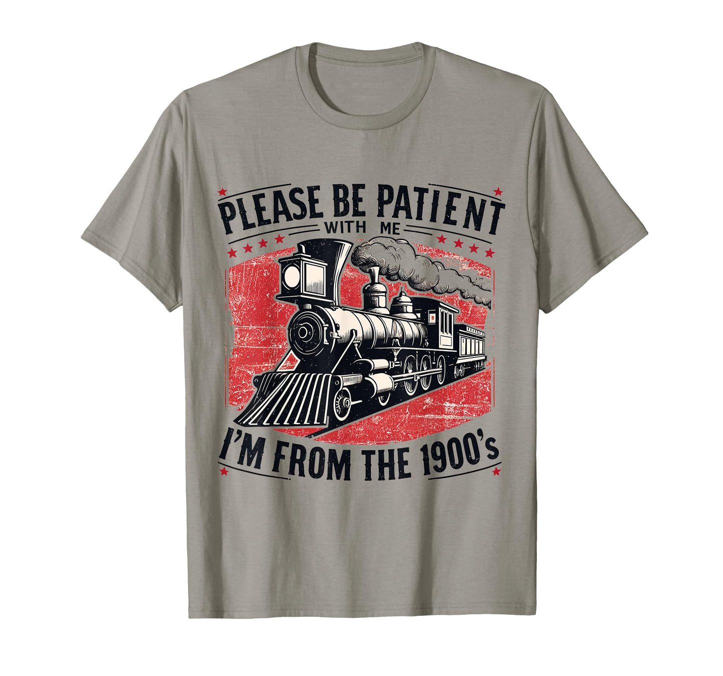 Please Be Patient With Me I'm From The 1900's,Funny sentence T-Shirt