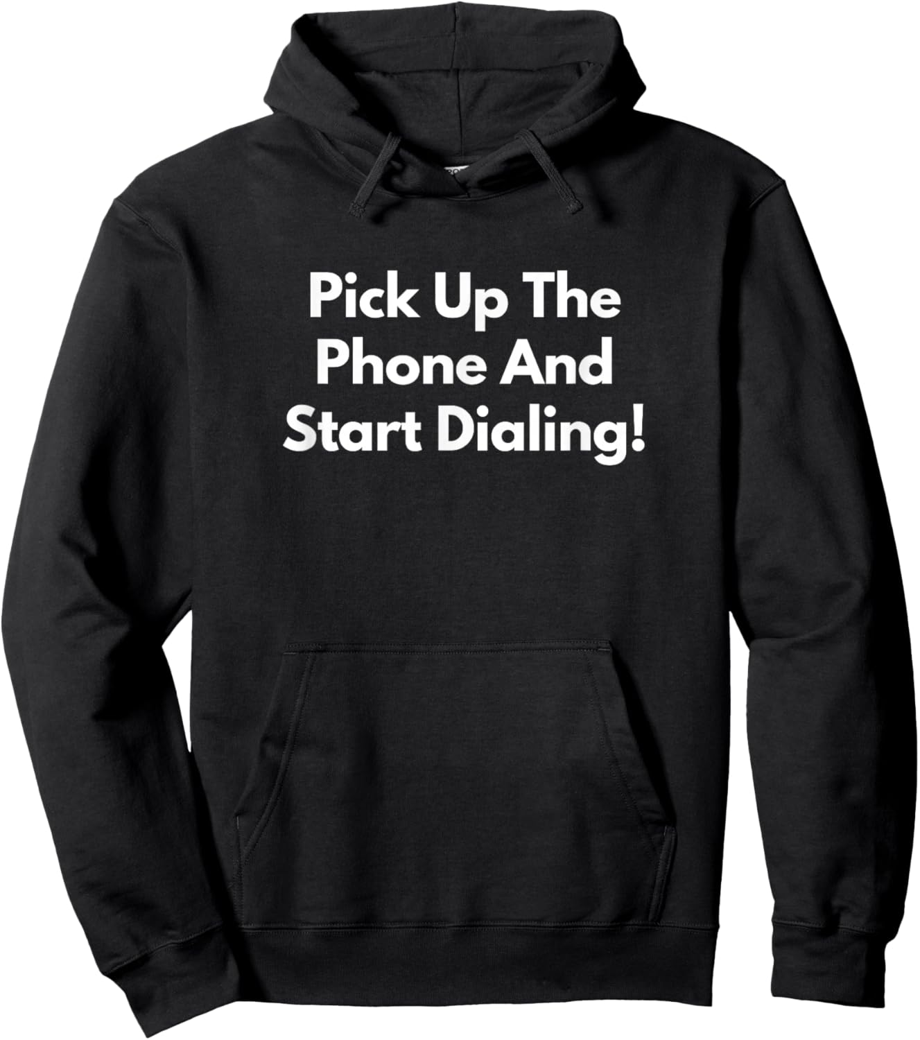 Pick Up The Phone and Start Dialing! T-Shirt - Hoodie | Black