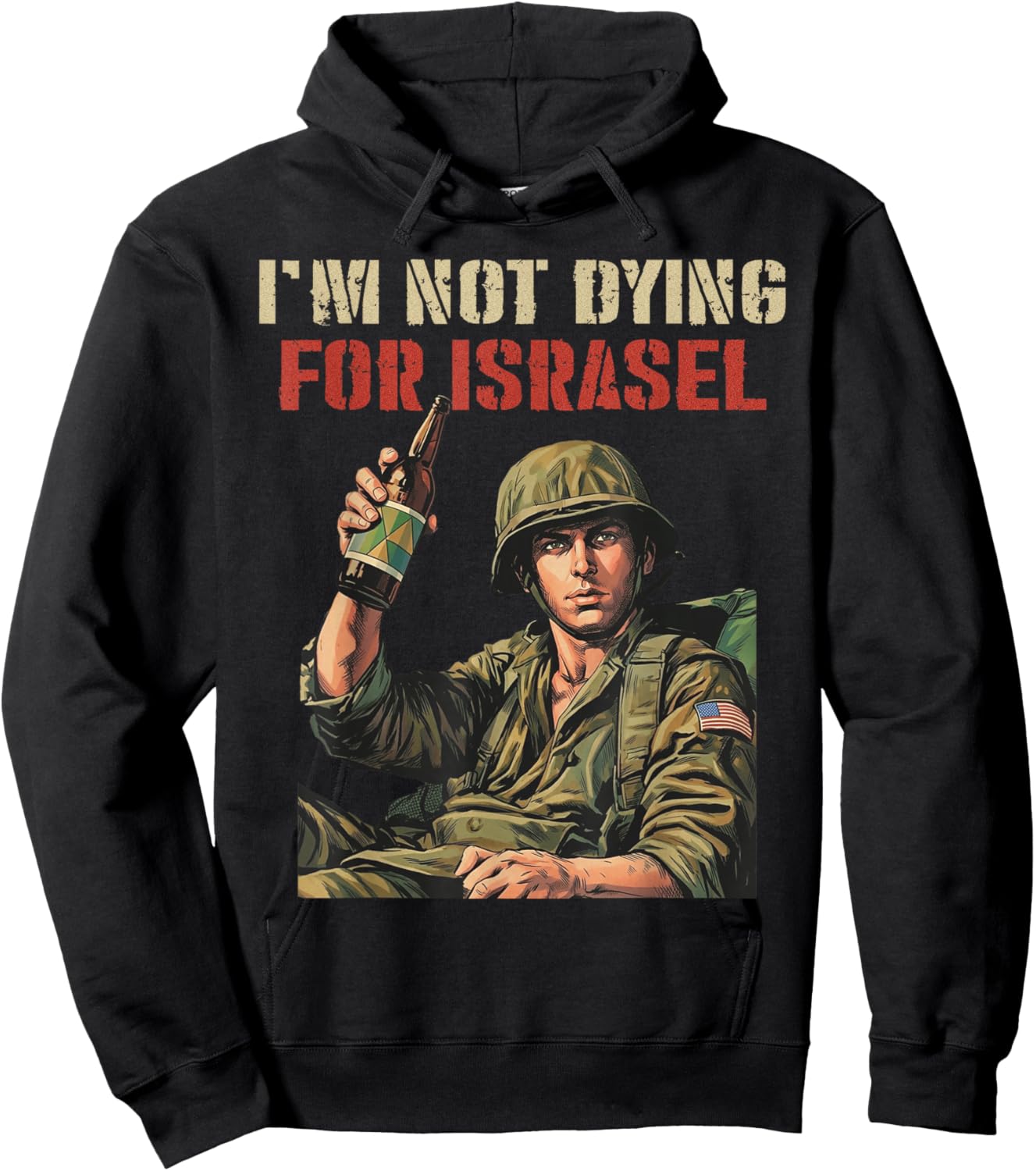 I'm Not Dying for Israel Funny Political No Wars No Kings T-Shirt - Hoodie | Black