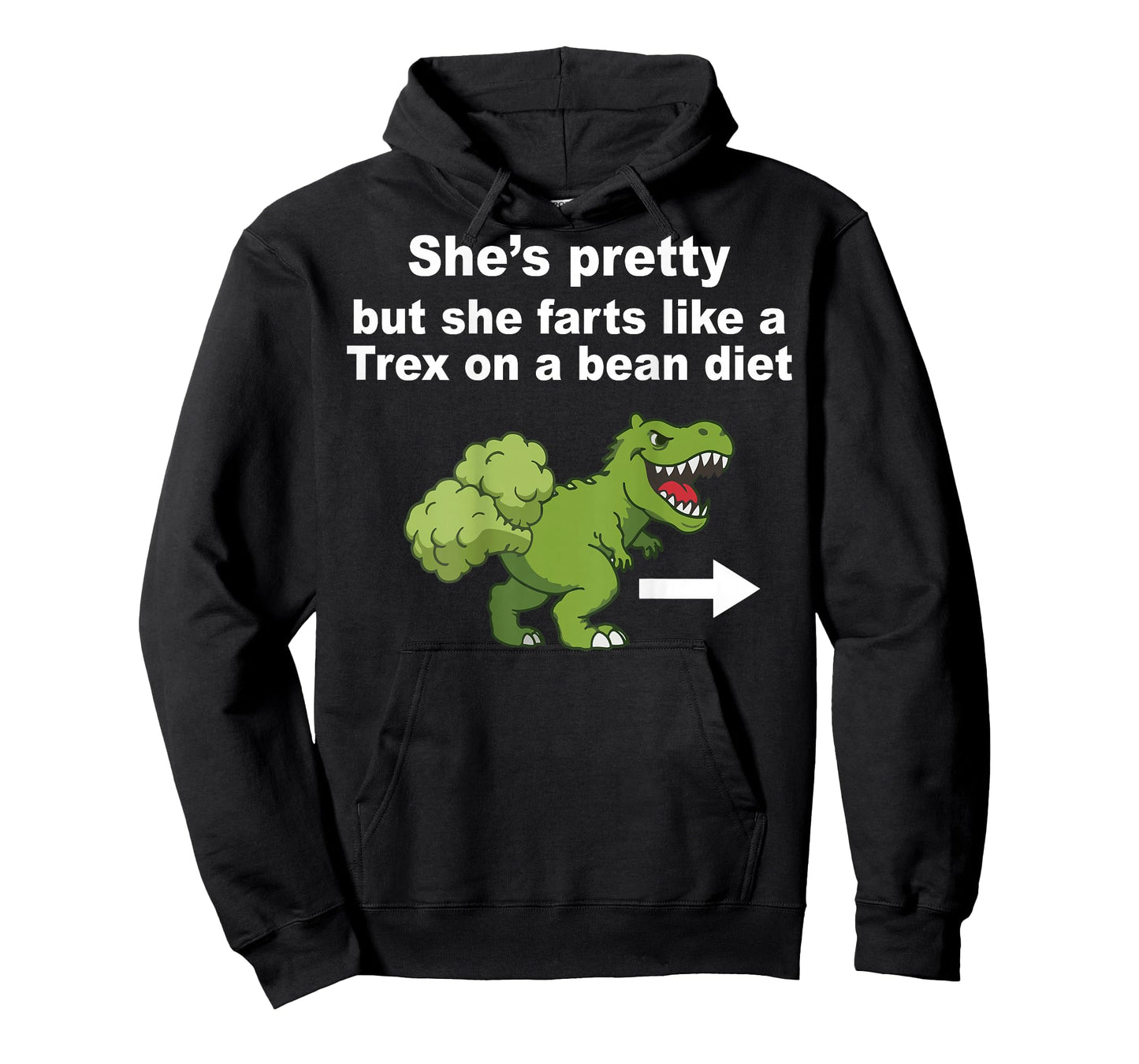 She’s Pretty But She Farts Like A T Rex On Bean Diet (Back) T-Shirt