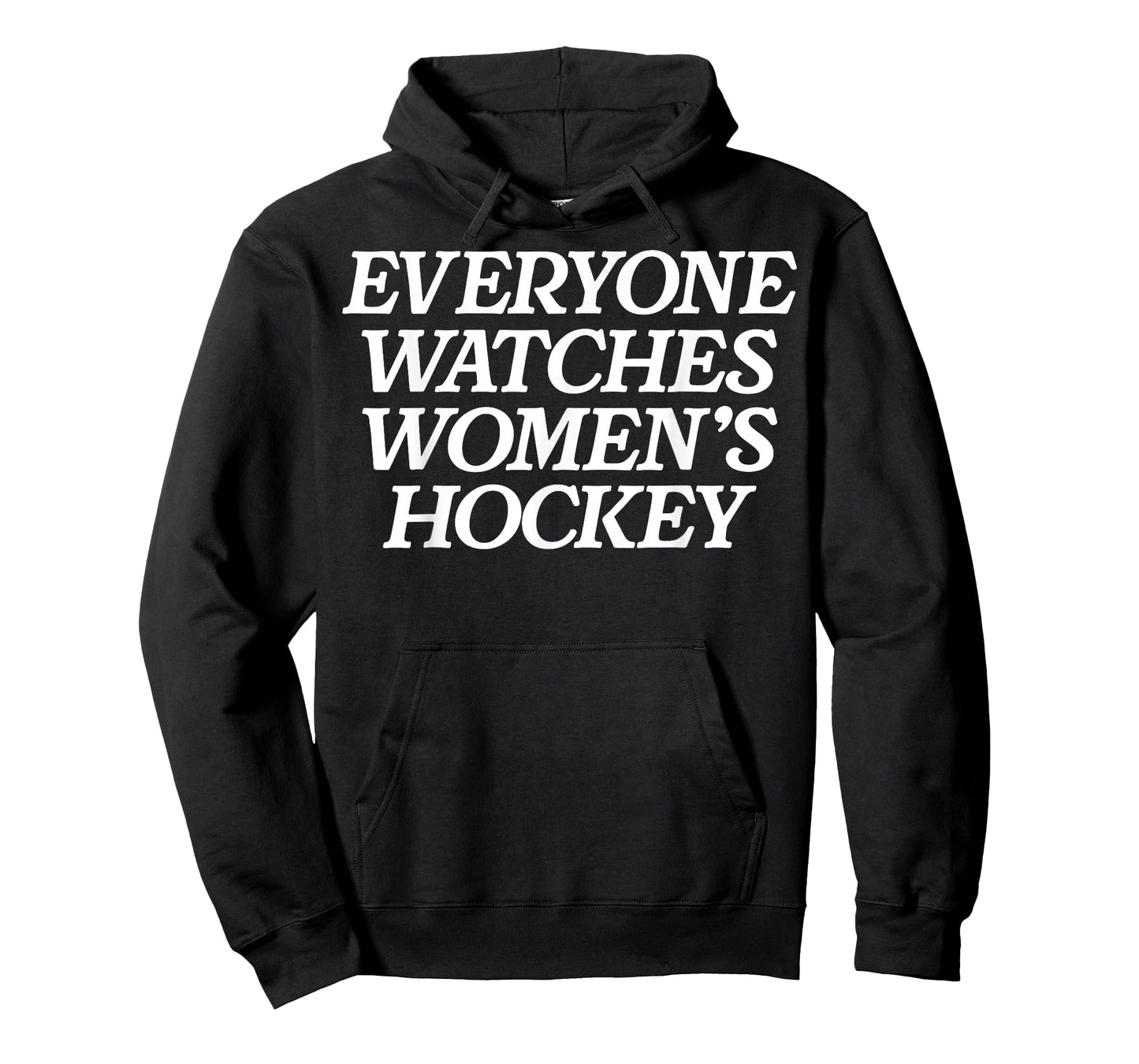 Everyone Watches Women's Hockey T-Shirt