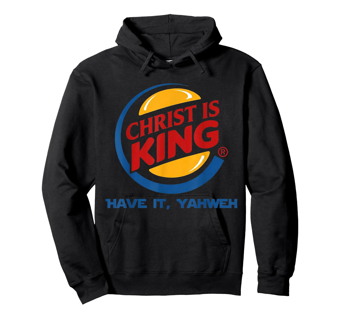 Christ is King Have It God Jesus Christian Religious T-Shirt