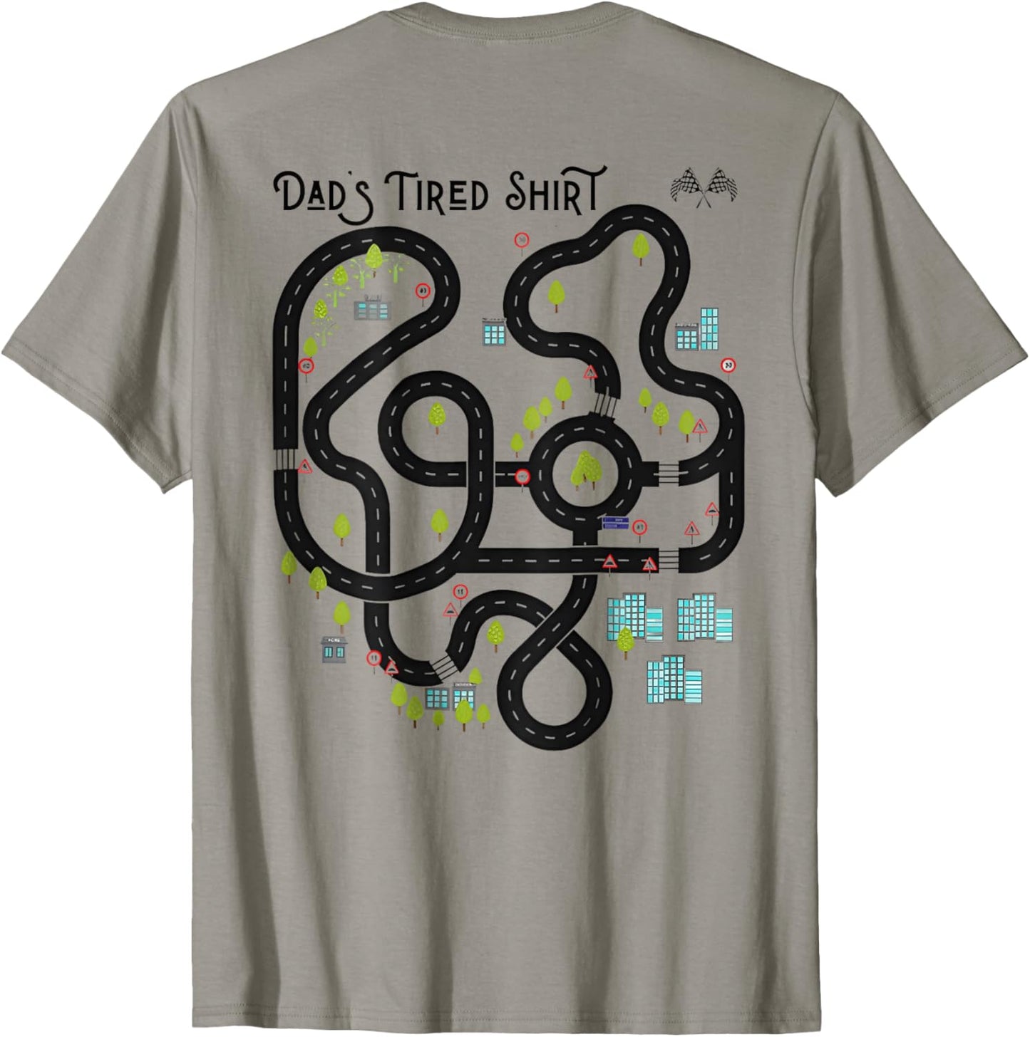 Dad’s Tired Funny Back Road Map Toy Track On Back T-Shirt