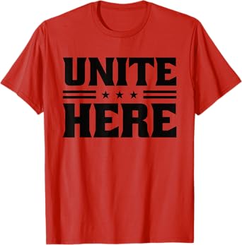 Unite Here Pro Labor Union Workers T-Shirt