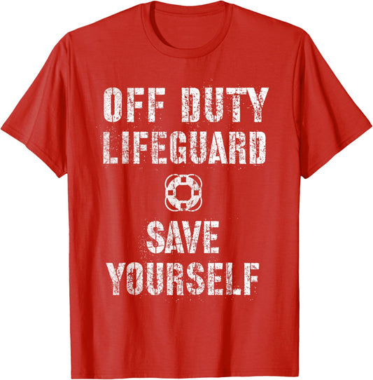 Cute SAVE YOURSELF OFF DUTY Lifeguard Swimming Pool Beach T-Shirt